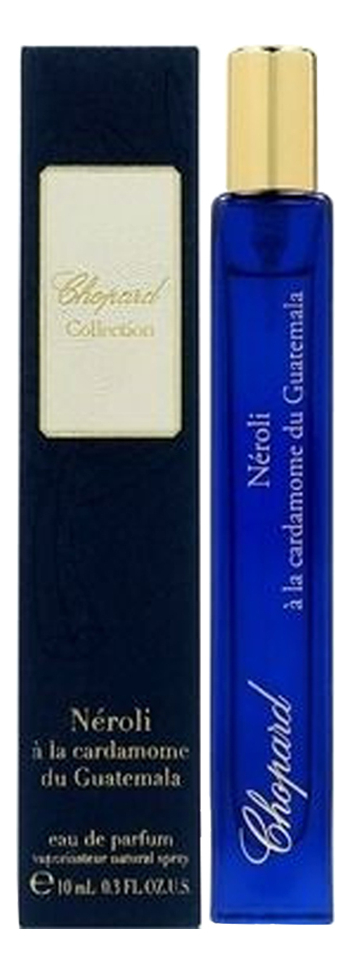 Neroli A La Cardamome Du Guatemala парфюмерная вода 10мл 4614₽
