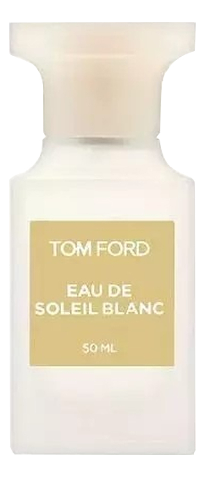 Купить Eau De Soleil Blanc: туалетная вода 50мл уценка, Tom Ford