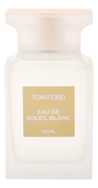 Eau De Soleil Blanc: туалетная вода 100мл уценка tom ford масло для тела с блестками soleil blanc shimmering body oil