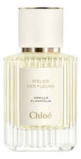 Chloe Atelier des Fleurs Vanilla Planifolia