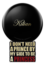 Kilian I Don't Need A Prince By My Side To Be A Princess Fleur D'Oranger