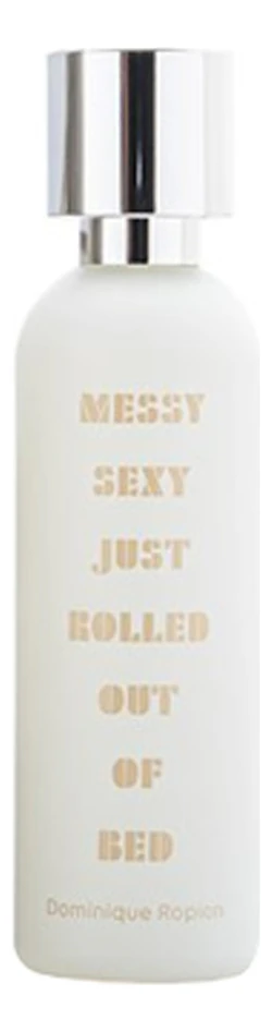 What We Do Is Secret Messy Sexy Just Rolled Out Of Bed