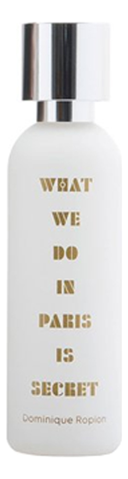 

What We Do In Paris Is Secret: парфюмерная вода 1,5мл, What We Do In Paris Is Secret