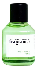 Once Upon A Fragrance It's About Time 