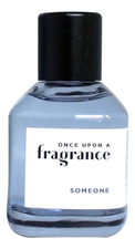 Once Upon A Fragrance Someone 