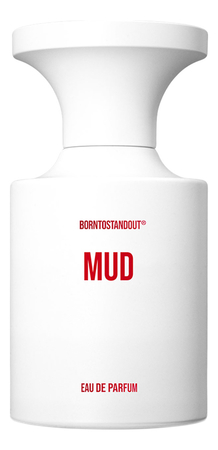 BORNTOSTANDOUT Mud