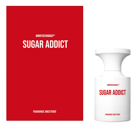 BORNTOSTANDOUT Sugar Addict 